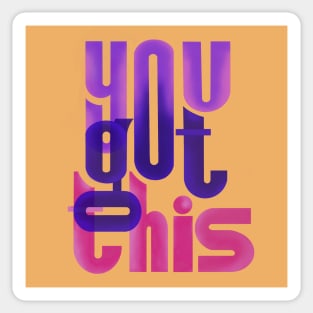 you got this Sticker